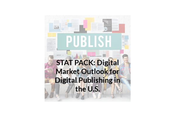 STAT PACK - Digital Market Outlook for Digital Publishing in the U.S.