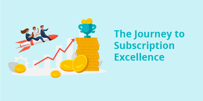 Journey to Subscription Excellence