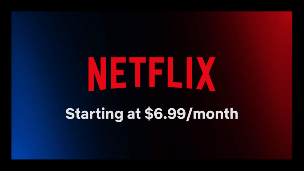 Netflix hero showing new ad-supported tier will start at $6.99 a month in the U.S>