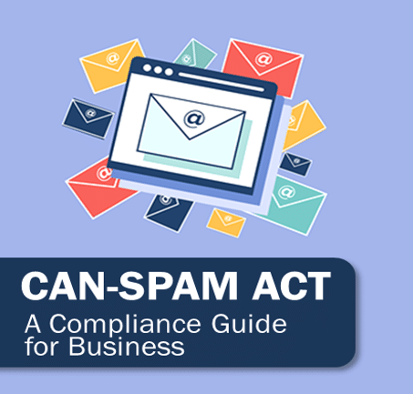 CAN-SPAM Act: A Compliance Guide for Business
