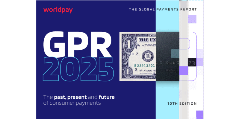 Worldpay’s 2025 Payment Report Flags Massive Shift—Are Your ...